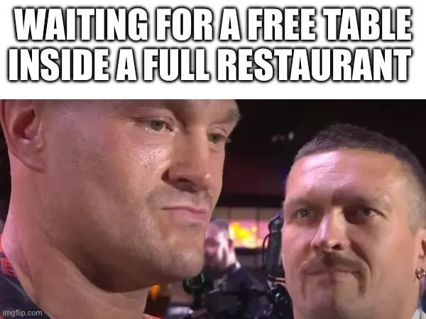 Can you please hurry up, I’m starving?