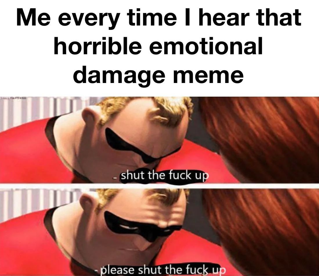 How do people think it’s funny, it makes my ears bleed