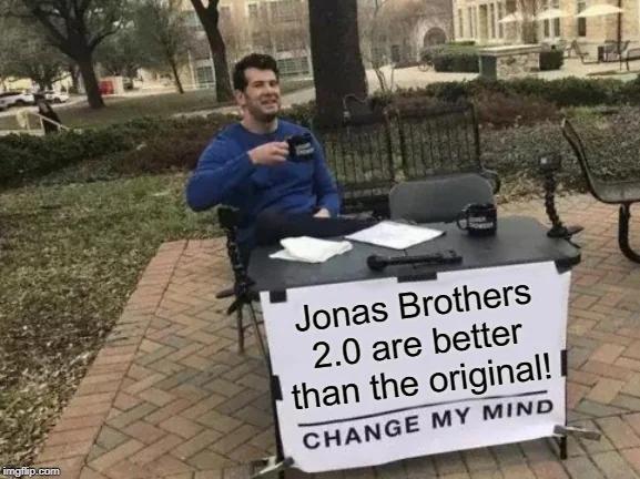 Jonas Brothers 2.0 Way Better!