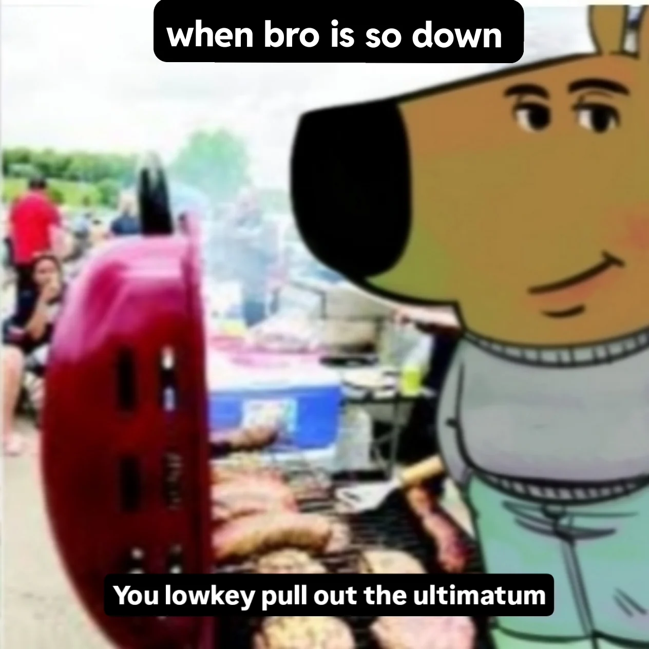 Just a chill guy with a grill