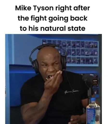 Mike Tyson right after the fight going back to his natural state