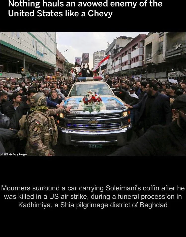 Oh yeah death to America and all but we like your Chevrolet’s