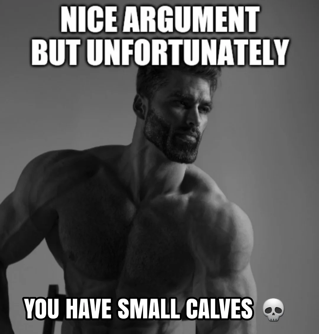 people with small calves should not be taken seriously