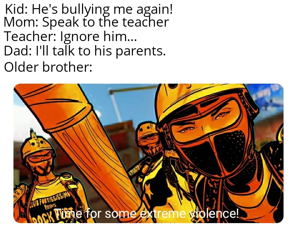 Perks of having a brother.