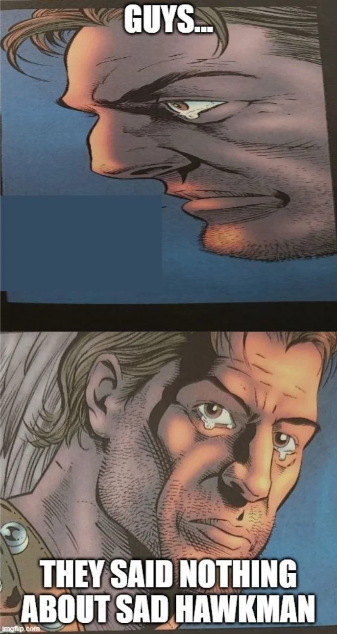 sad hawkamn :((((((((((((