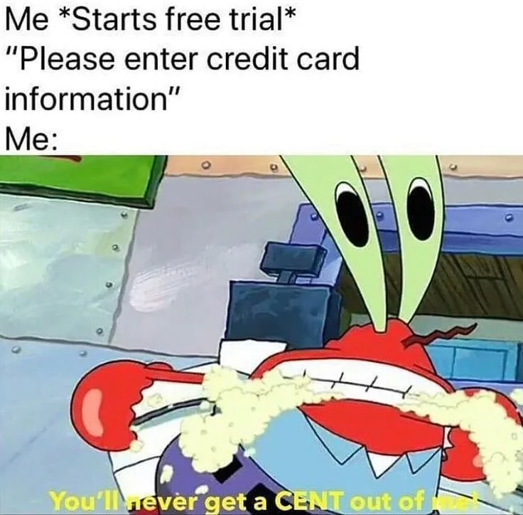 Starting a free trial be like