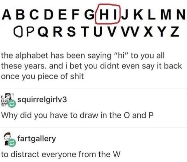 the alphabet is saying HI