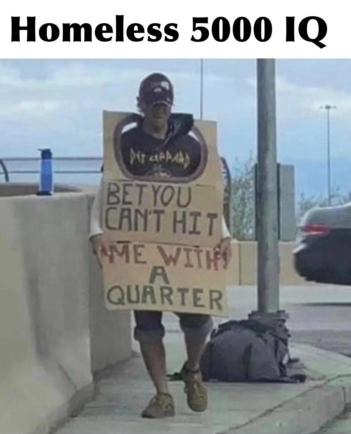 This guy has mastered homeless