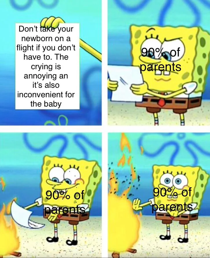 We have reached our cruising altitude *baby starts crying*