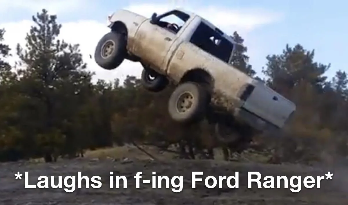 What are some audio memes that would be fun to have on demand for the right moment? Ex: that’s a Ford fckin ranger (I daily a ranger)