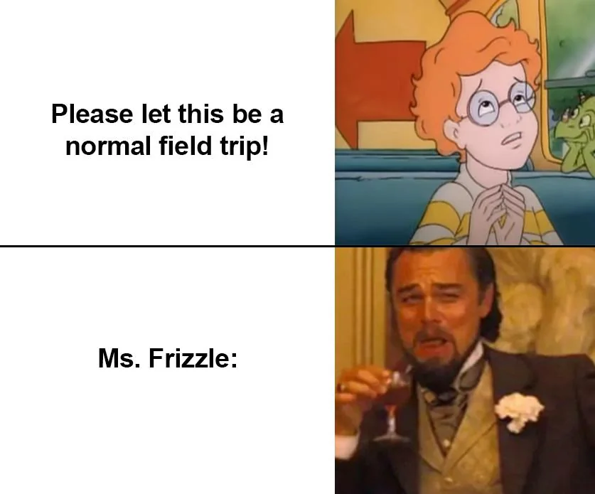 With the Frizz? NO WAY!